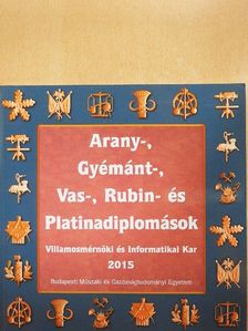 Arany-, Gyémánt-, Vas-, Rubin- és Platinadiplomások 2015 [antikvár]