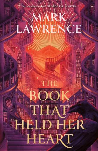 Mark Lawrence - The Book That Held Her Heart (The Library Trilogy, Book 3)