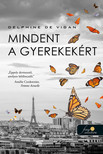 Delphine de Vigan - Mindent a gyerekekért [szépséghibás]