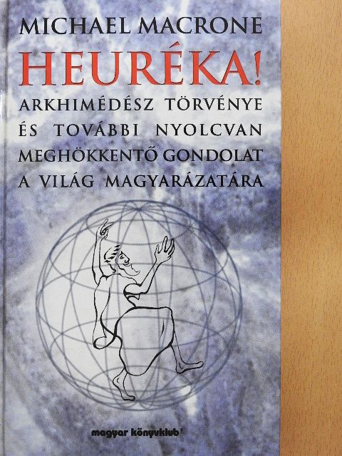 Michael Macrone - Heuréka! [antikvár]