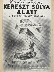 Kovách Ferenc - Kereszt súlya alatt... [antikvár]