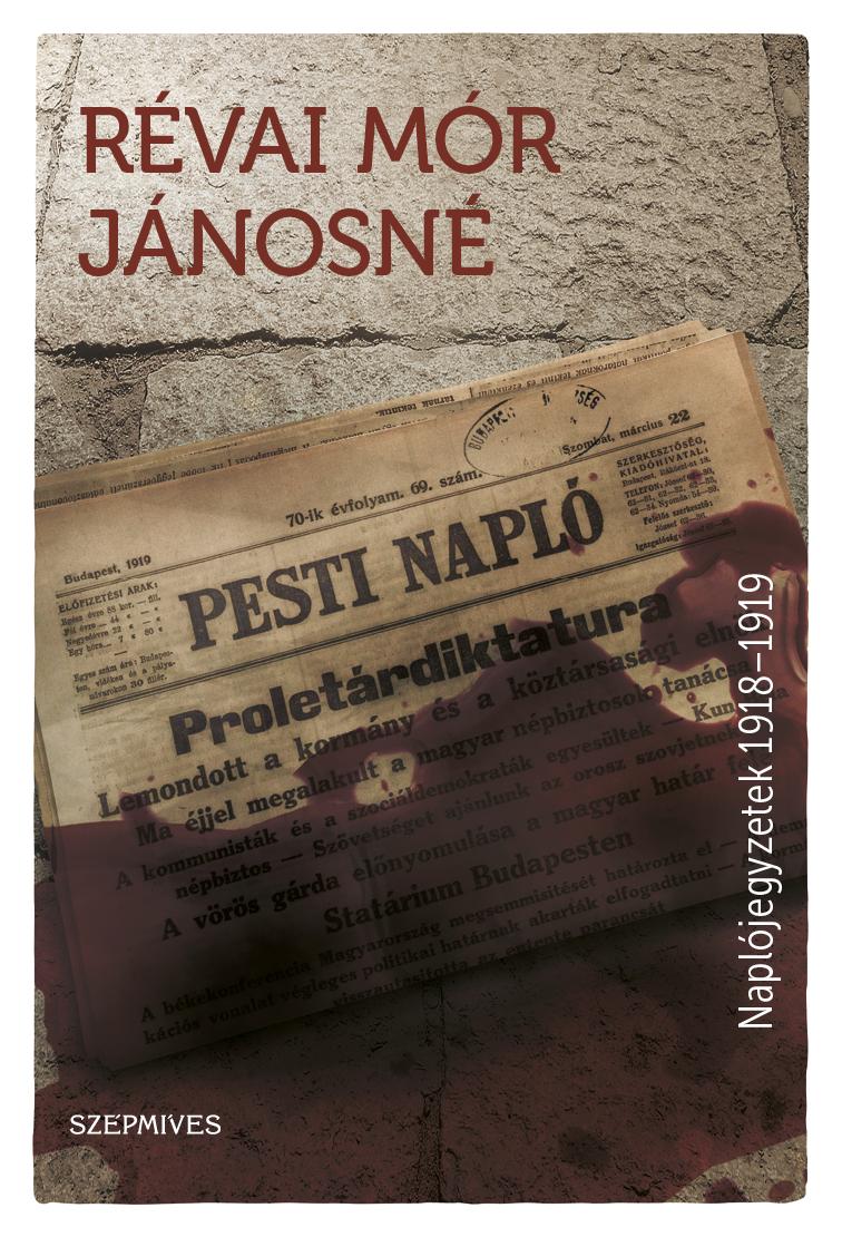 Révai Mór Jánosné - Naplójegyzetek 1918-1919 [szépséghibás]