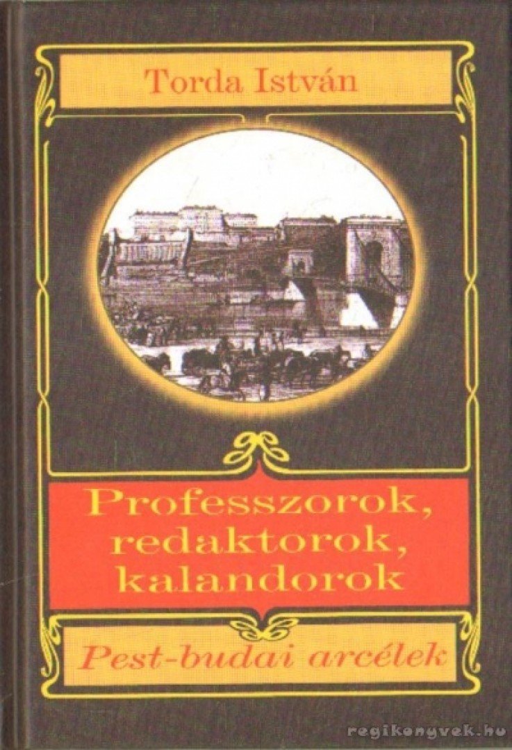 Torda István - Professzorok, redaktorok, kalandorok [antikvár]