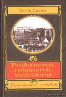 Torda István - Professzorok, redaktorok, kalandorok [antikvár]