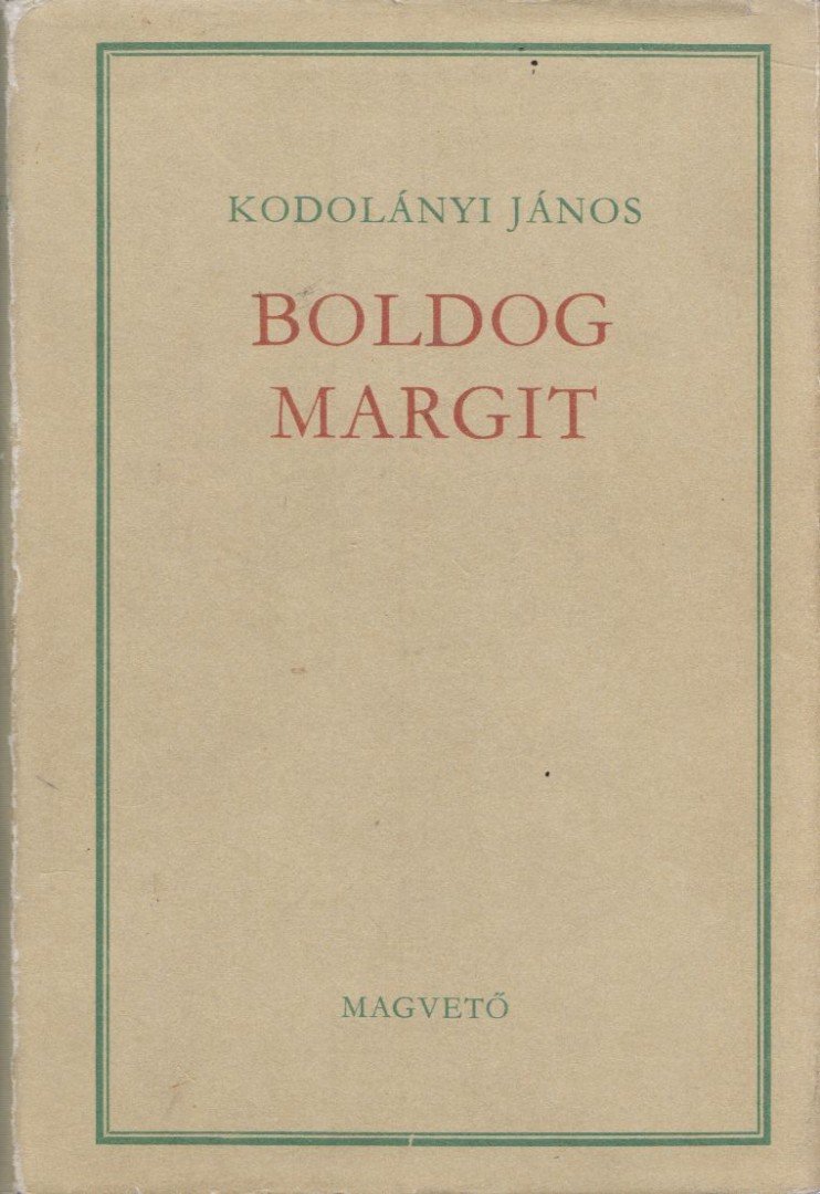 KODOLÁNYI JÁNOS - Boldog Margit [antikvár]