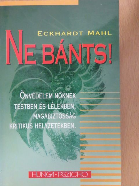 Eckhardt Mahl - Ne bánts! [antikvár]