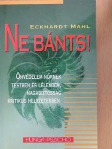 Eckhardt Mahl - Ne bánts! [antikvár]