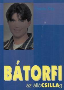 Tamás Rita - BÁTORFI az állóCSILLAg (sokszorosan aláírt) [antikvár]