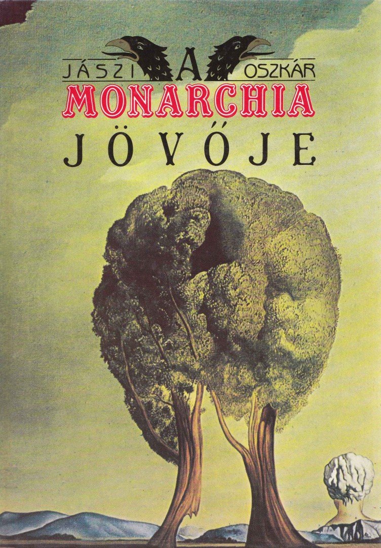JÁSZI OSZKÁR - A Monarchia jövője (reprint) [antikvár]