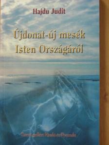 Hajdu Judit - Újdonat-új mesék Isten Országáról [antikvár]