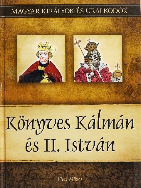 Vitéz Miklós - Könyves Kálmán és II. István [antikvár]