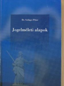 Dr. Szilágyi Péter - Jogelméleti alapok [antikvár]