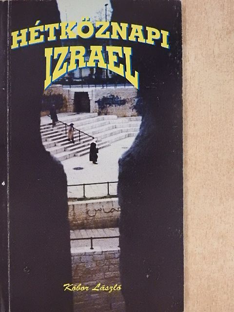 Kóbor László - Hétköznapi Izrael [antikvár]
