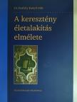 Dr. Borbély Kamill OSB - A keresztény életalakítás elmélete [antikvár]