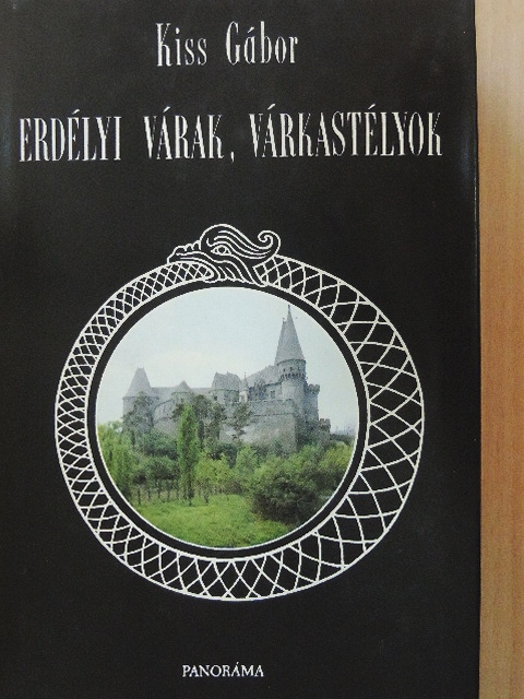 Kiss Gábor - Erdélyi várak, várkastélyok [antikvár]