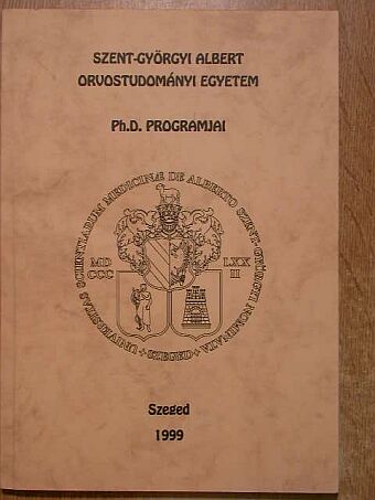 Szent-Györgyi Albert Orvostudományi Egyetem Ph.D programjai [antikvár]