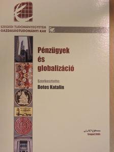 Botos Katalin - Pénzügyek és globalizáció [antikvár]