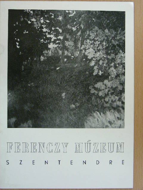 Ferenczy Múzeum - Szentendre [antikvár]