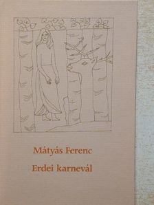Mátyás Ferenc - Erdei karnevál [antikvár]