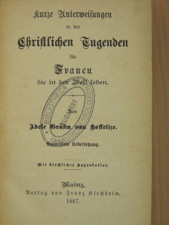 Adele Gräfin von Hoffelize - Kurze Unterweisungen in den Christlichen Tugenden für Frauen die in der Welt Leben (Gótbetűs) [antikvár]