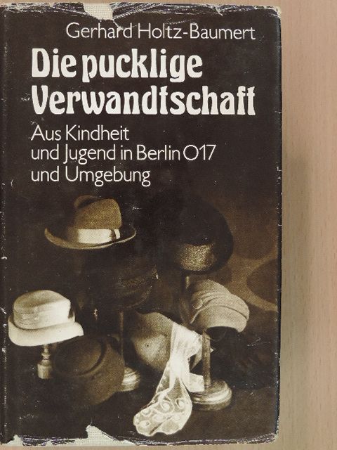 Gerhard Holtz-Baumert - Die pucklige Verwandtschaft [antikvár]