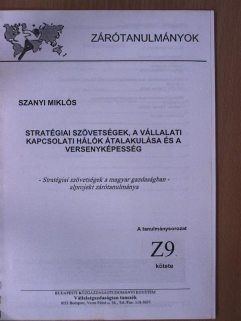 Szanyi Miklós - Stratégiai szövetségek, a vállalati kapcsolati hálók átalakulása és a versenyképesség [antikvár]