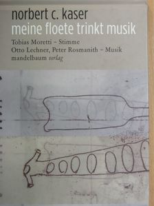 Norbert C. Kaser - Meine floete trinkt musik - CD-vel [antikvár]