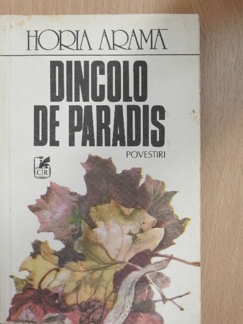 Horia Arama - Dincolo de paradis [antikvár]