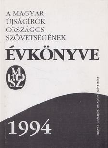 Bencsik Gábor, Bernáth László, Simándi Júlia - A Magyar Újságírók Országos Szövetségének Évkönyve 1994 [antikvár]