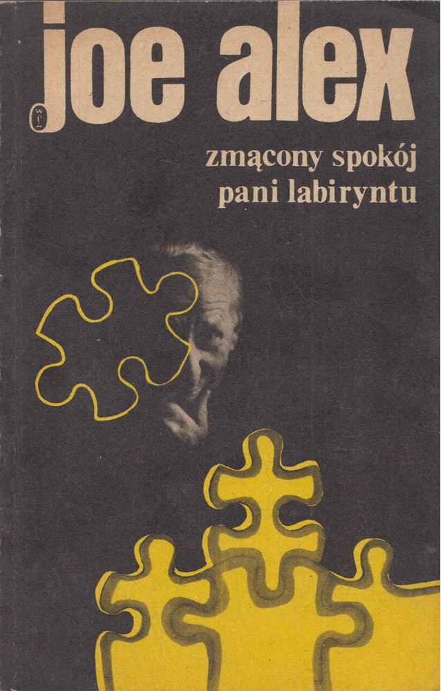JOE ALEX - Zmacony spokój pani labiryntu [antikvár]