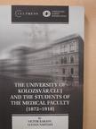 Karády Viktor - The University of Kolozsvár/Cluj and the Students of the Medical Faculty (dedikált példány) [antikvár]