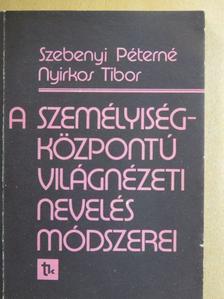 Nyirkos Tibor - A személyiségközpontú világnézeti nevelés módszerei [antikvár]