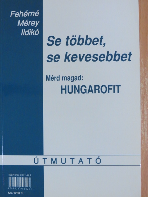 Fehérné Mérey Ildikó - Se többet, se kevesebbet [antikvár]