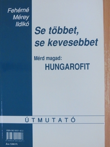 Fehérné Mérey Ildikó - Se többet, se kevesebbet [antikvár]