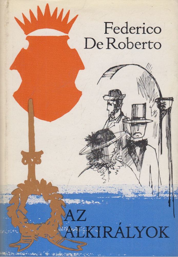 Roberto, Federico de - Az alkirályok [antikvár]