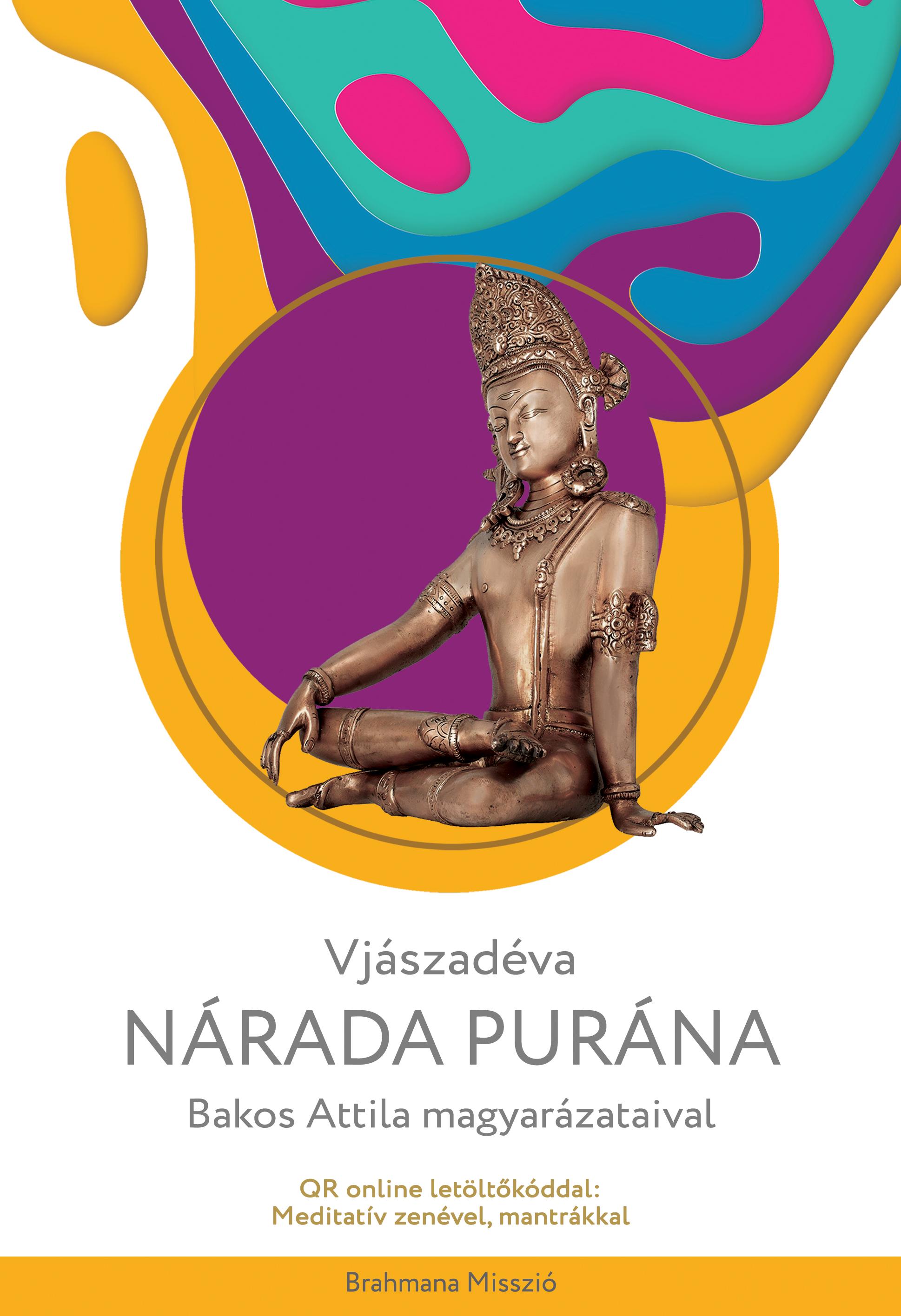 Vjászadéva - Bakos Attila - Nárada Purána