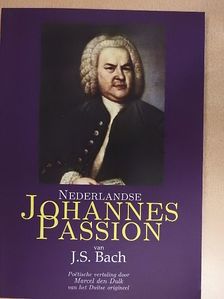 J. S. Bach - Nederlandse Johannes Passion van J.S. Bach [antikvár]