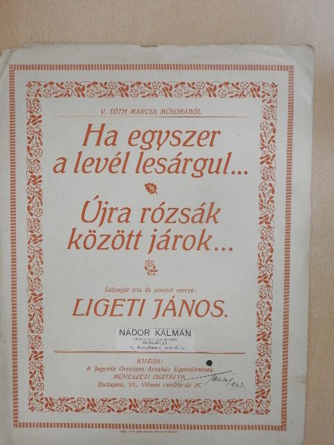 Ligeti János - Ha egyszer a levél lesárgul.../Újra rózsák között járok... [antikvár]