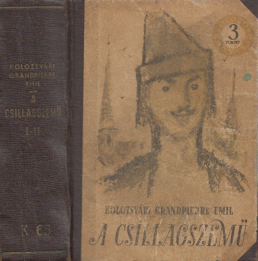 KOLOZSVÁRI GRANDPIERRE EMIL - A csillagszemű I-II. (egy kötetben) [antikvár]