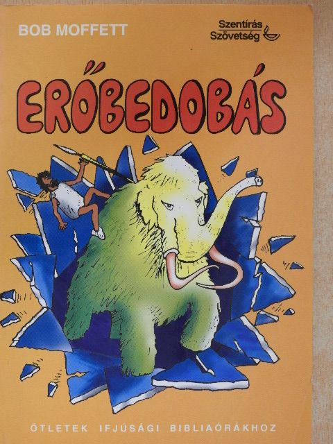 Bob Moffett - Erőbedobás [antikvár]