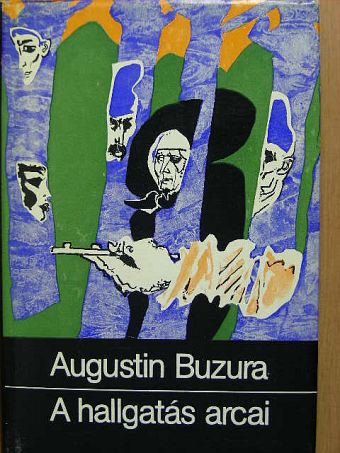 Augustin Buzura - A hallgatás arcai [antikvár]