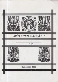 Dr. Scherer Norbert (szerk.) - Még ilyen iskolát! [antikvár]