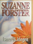 Suzanne Forster - Ismerős idegen [antikvár]