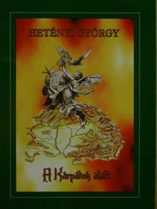 Hetényi György - A Kárpátok alatt [antikvár]
