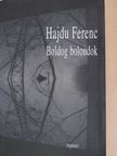 Hajdu Ferenc - Boldog bolondok [antikvár]