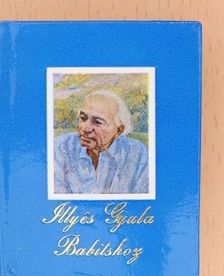Illyés Gyula - Illyés Gyula Babitshoz (minikönyv) [antikvár]