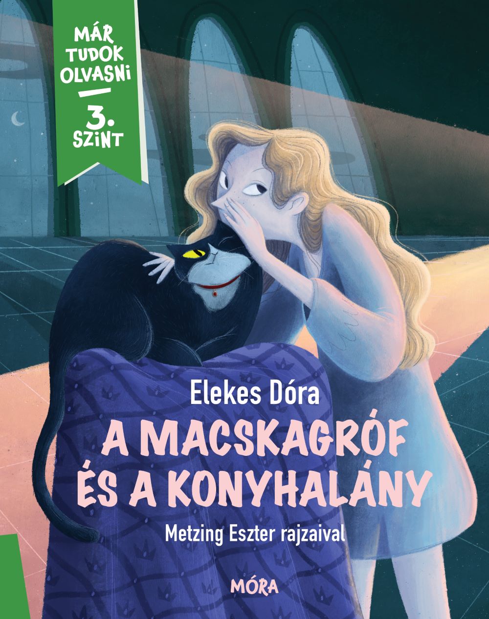 Elekes Dóra - A macskagróf és a konyhalány - Már tudok olvasni sorozat 3. szint
