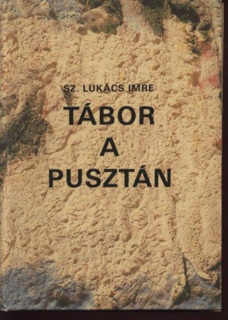 Sz.Lukács Imre - Tábor a pusztán [antikvár]