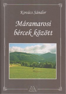 Kovács Sándor - Máramarosi bércek között [antikvár]