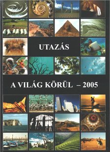 Utazás a világ körül - 2005 [antikvár]